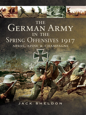 cover image of The German Army in the Spring Offensives 1917